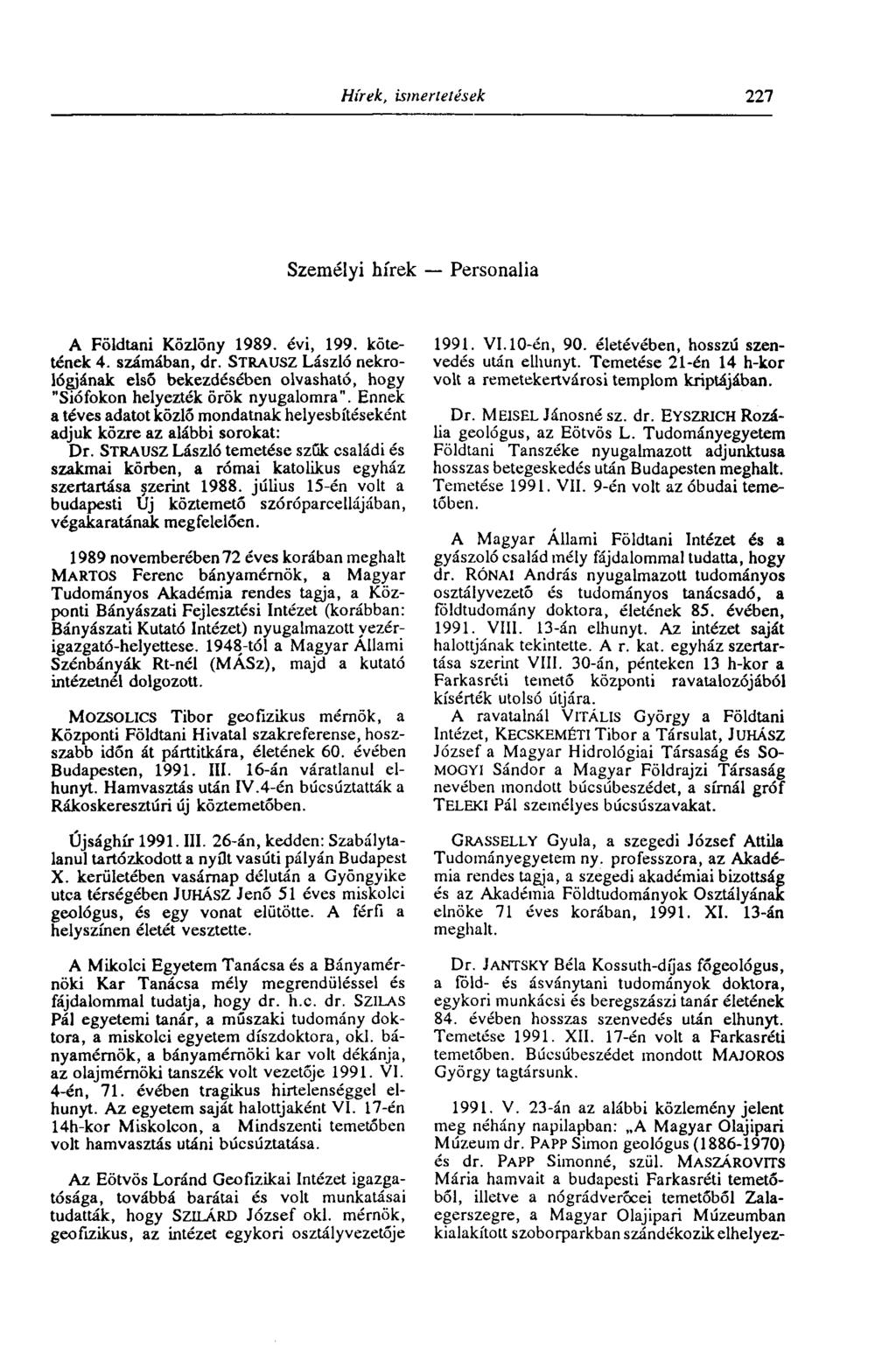 Hírek, ismertetések 227 Személyi hírek Personalia A Földtani Közlöny 1989. évi, 199. kötetének 4. számában, dr.