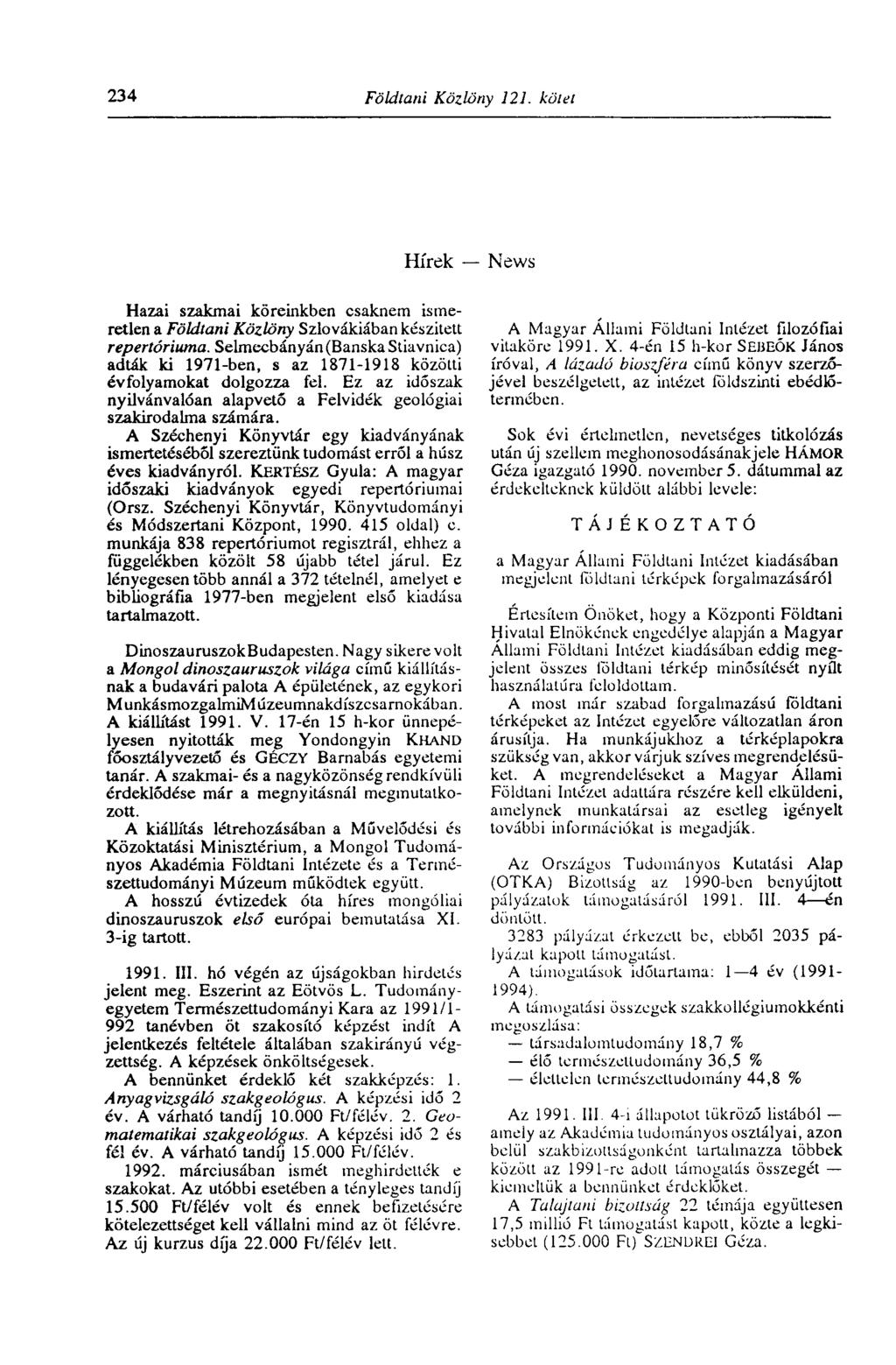 234 Földtani Közlöny 121. kötet Hírek - News Hazai szakmai köreinkben csaknem ismeretlen a Földtani Közlöny Szlovákiában készített repertóriuma.