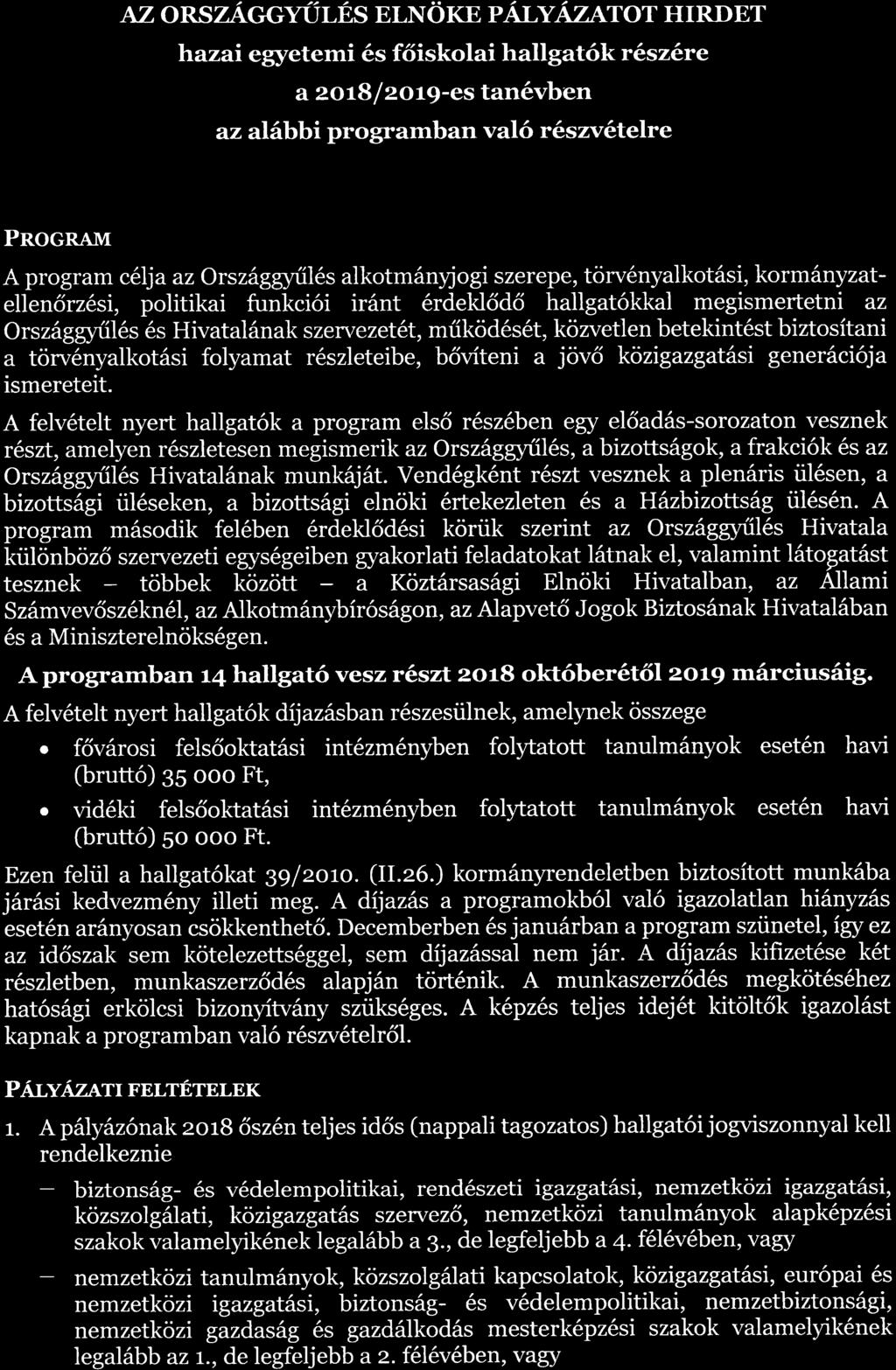 AZ ORSZAC,GYfLES ELNOKE PAT-YAZATOT HIRDET hazai eryetemi 6s f6iskolai hallgat6k r6sz6re a 2018 lzotg-es tan6vben az alirbbi programban val6 r6,szv6telre Pnocnau A program c6lja azorszdggyfil6s