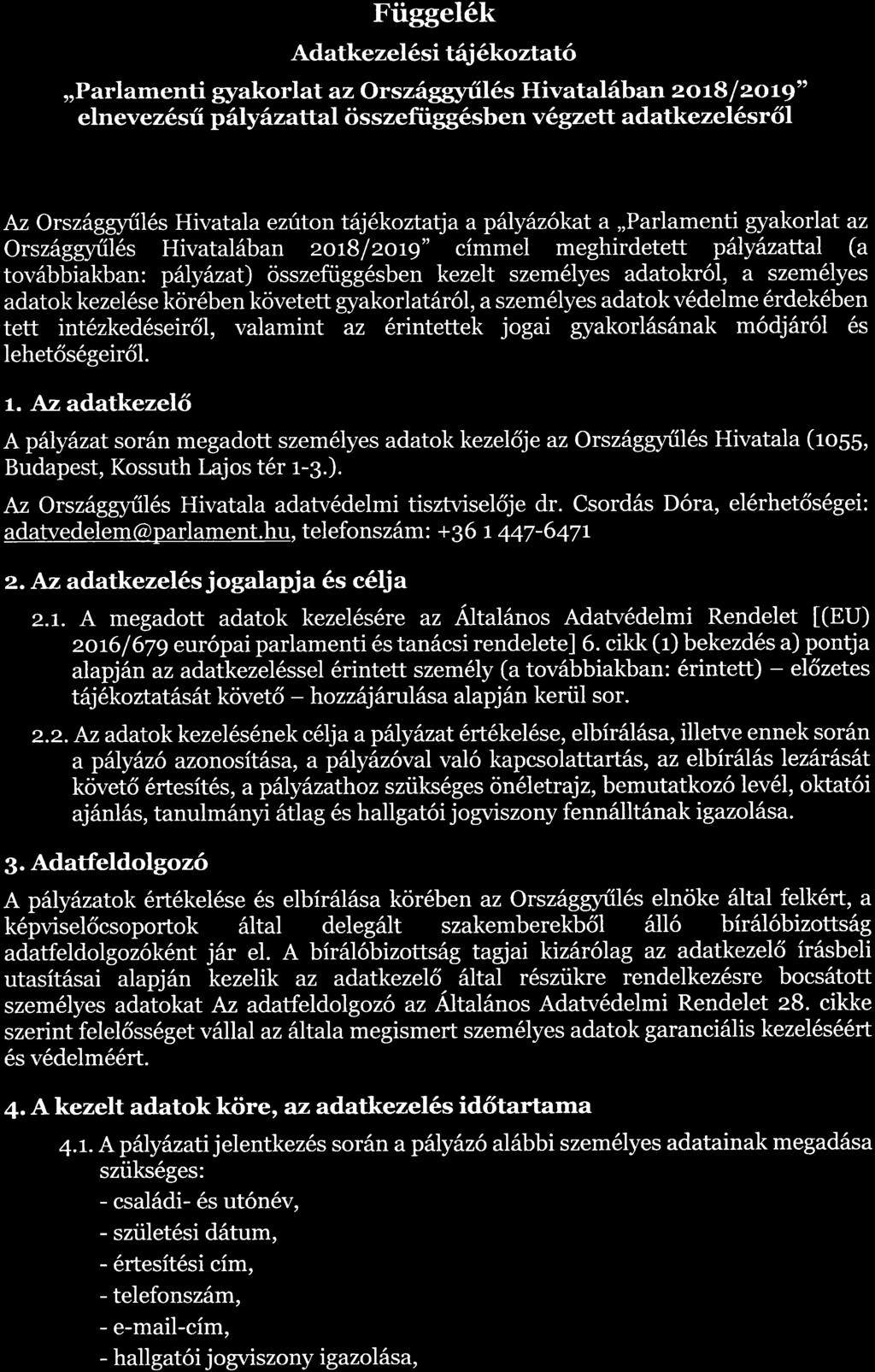 Ftiggel6k Adatkezel 6 si tdtj 6koztat6,,Parlamenti ryakorlat az Orsziggyfil6s Hivataliban zors f zor9" eln eve z6sti p 6ly fuzattal ti s s zefiigg6 sb en v Ogzett adatkez el6 s r 6 I Az OrsziggSrllls