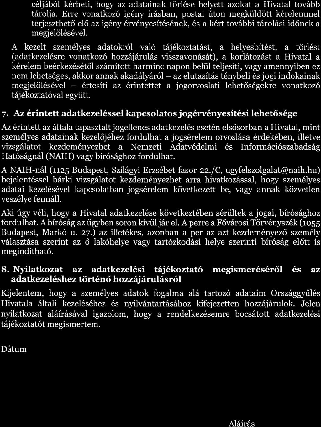 c6ljeb6l k6rheti, hogy az adatainak torl6se helyett azokat a Hivatal tov6bb t6rolja.