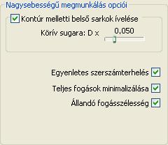 3. 3D-s Nagyolópályák készítése PowerMill Nagysebességű megmunkálás opciói Itt adhatunk meg olyan opciókat, amelyekkel HSC marás esetén egyenletesebbé, simábbá tehetjük a szerszámmozgást és