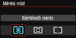 Válassza ki a mérési módot. Válassza ki a kívánt mérési módot, majd nyomja meg a <0> gombot. q Kiértékelő mérés Általános célú fénymérési mód, amely akár hátulról megvilágított témákhoz is megfelel.