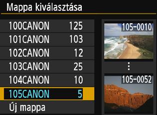 Praktikus funkciók Mappa kiválasztása Legkisebb fájlszám A mappában található képek száma Ha megjelent a mappa kiválasztására szolgáló képernyő, válasszon egy mappát, és nyomja meg a<0> gombot.