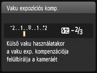 oldal) ISO-érzékenység (92. oldal) Vakuexpozíciókompenzáció (117. oldal) Beépített vaku nyitása Auto Lighting Optimizer (Auto megvilágítás optimalizálás) (123. oldal) Képrögzítési minőség (88.