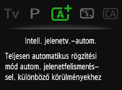 Funkcióismertető A Funkcióismertető a felvételi mód váltásakor vagy felvételkészítési funkció, Élő nézet felvétel, videofelvétel