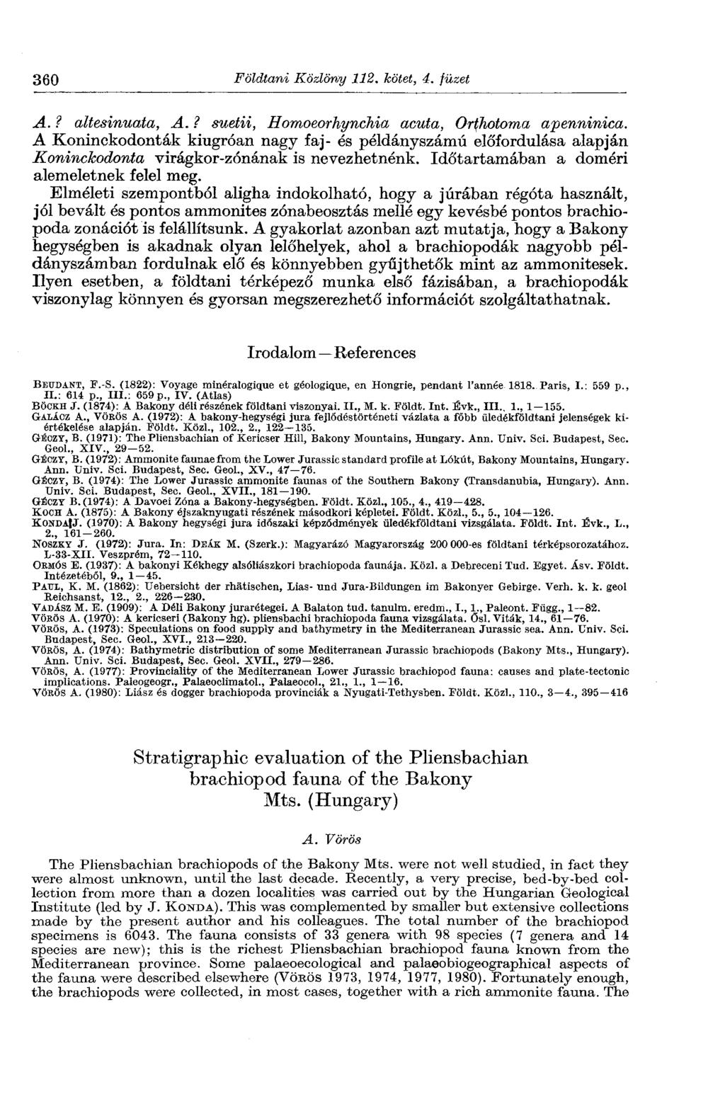 360 Földtani Közlöny 112. kötet, 4. füzet A.? altesinuata, A.? suetii, Homoeorhynchia acuta, Orthotoma apenninica.