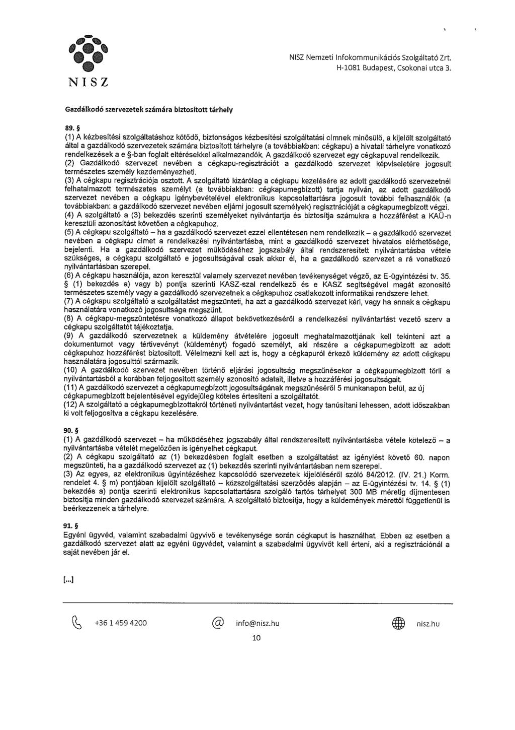 O.. Nemzeti Infokommunikacios Szol&altato Zrt. H-1081 Budapest, Csokonai utca 3. Gazdálkodó szervezetek számára biztosított tárhely 89.