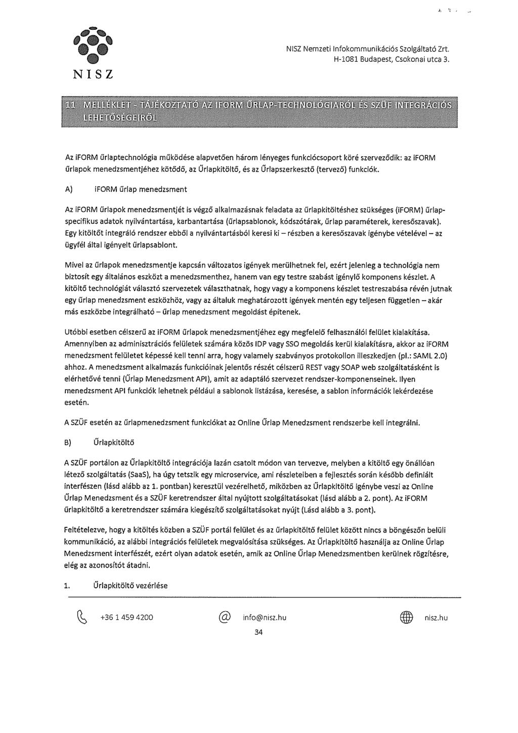 4- Nemzeti Infokommunikációs Szolgáltató Zrt. H-1081 Budapest, Csokonai utca 3.
