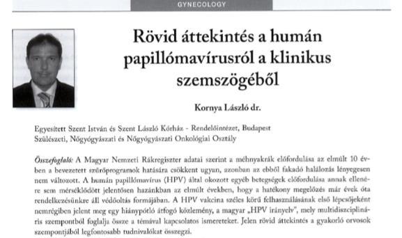 hatékonyságát A colposcopia csak abban az esetben jelent többletet a szűrővizsgálat során, ha a vizsgáló személy az eljárásban megfelelő jártassággal rendelkezik A szűrés megbízhatósága