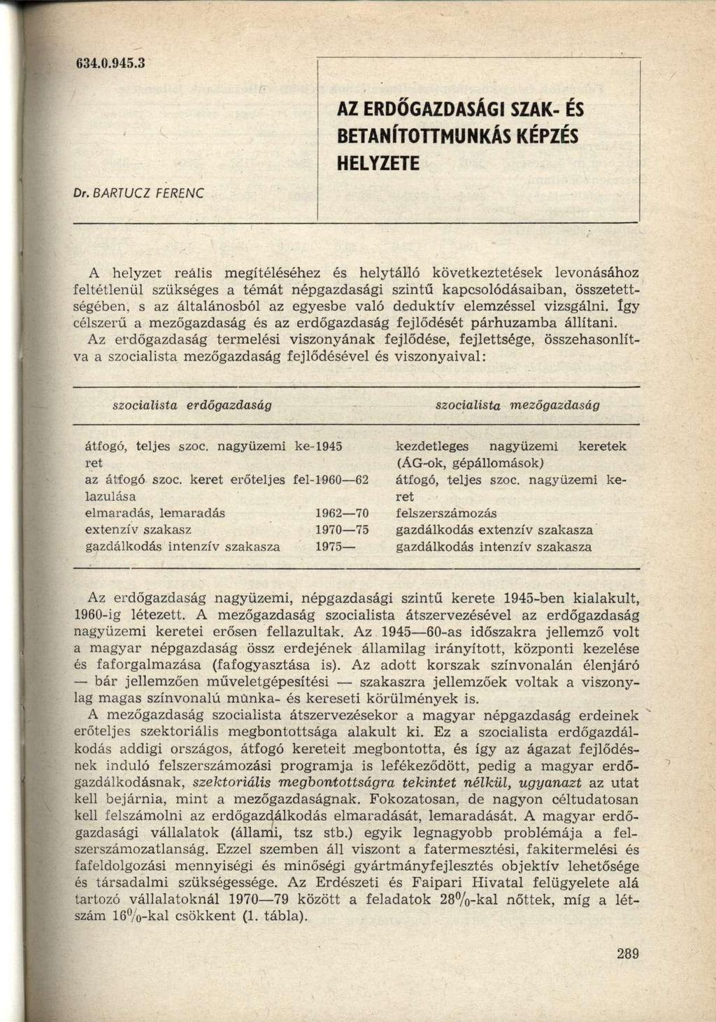 634.0.945.3 AZ ERDŐGAZDASÁGI SZAK- ÉS BETANÍTOTTMUNKÁS KÉPZÉS HELYZETE Dr.