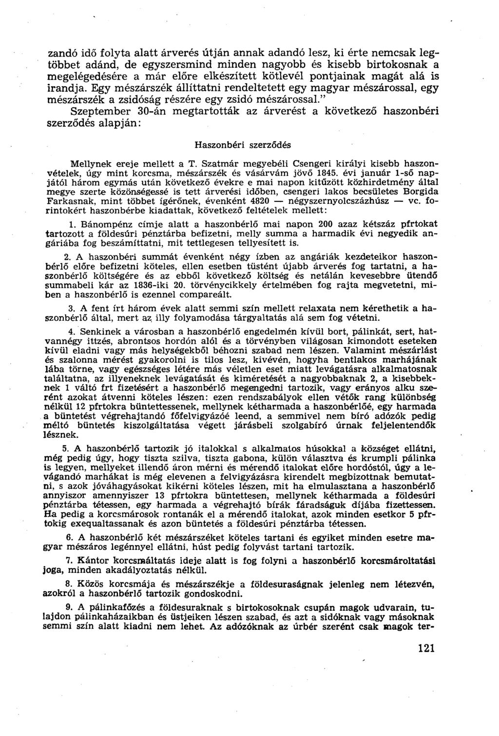 zandó idő folyta alatt árverés útján annak adandó lesz, ki érte nemcsak legtöbbet adánd, de egyszersmind minden nagyobb és kisebb birtokosnak a megelégedésére a már előre elkészített kötlevél