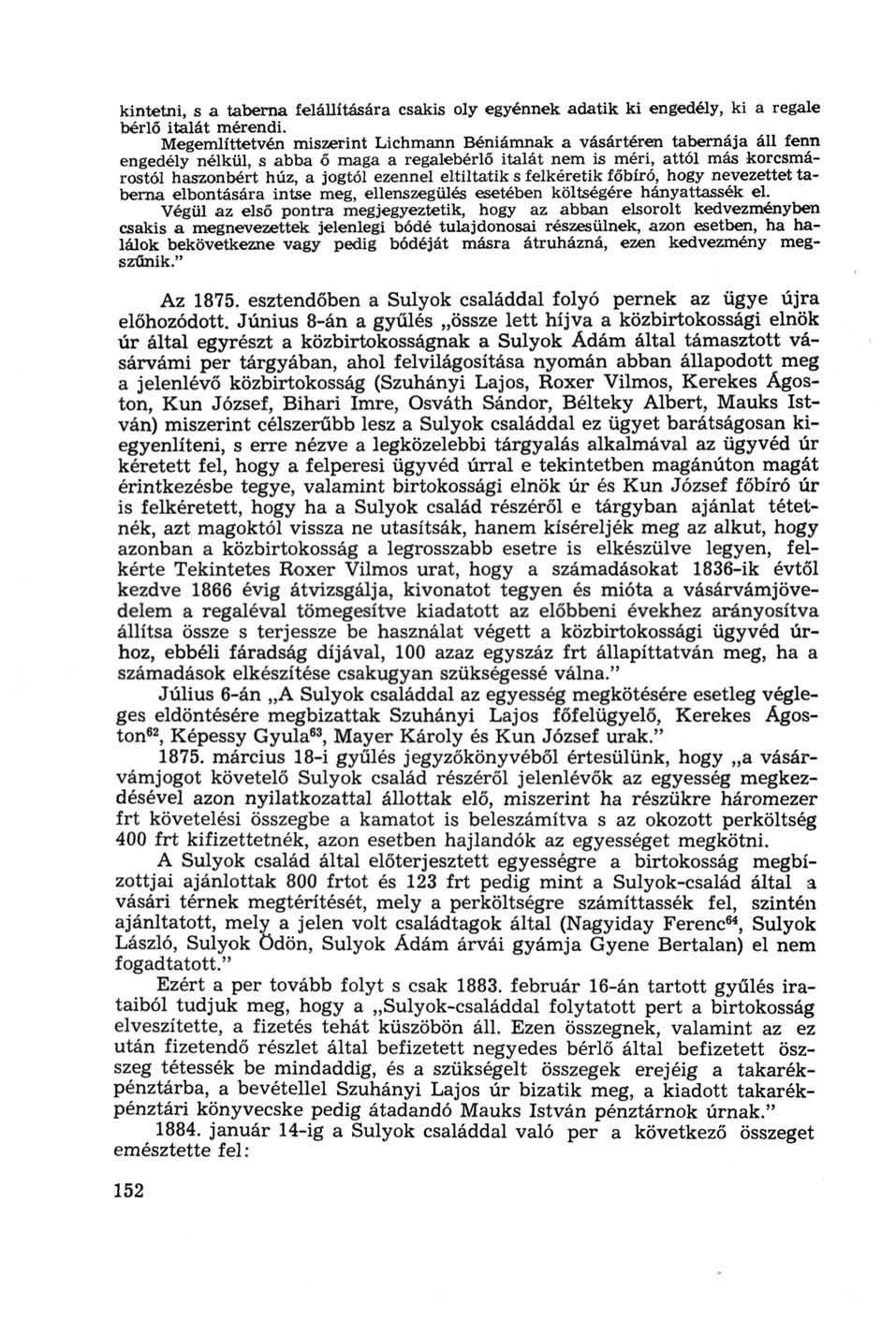 kintetni, s a taberna felállítására csakis oly egyénnek adatik ki engedély, ki a regale bérlő italát mérendi.