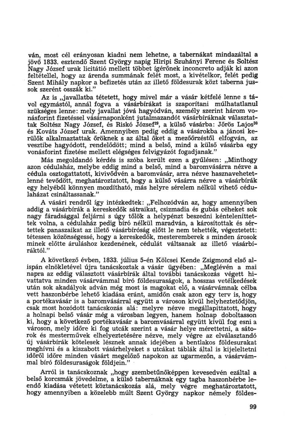 van, most cél erányosan kiadni nem lehetne, a tabernákat mindazáltal a jövő 1833.