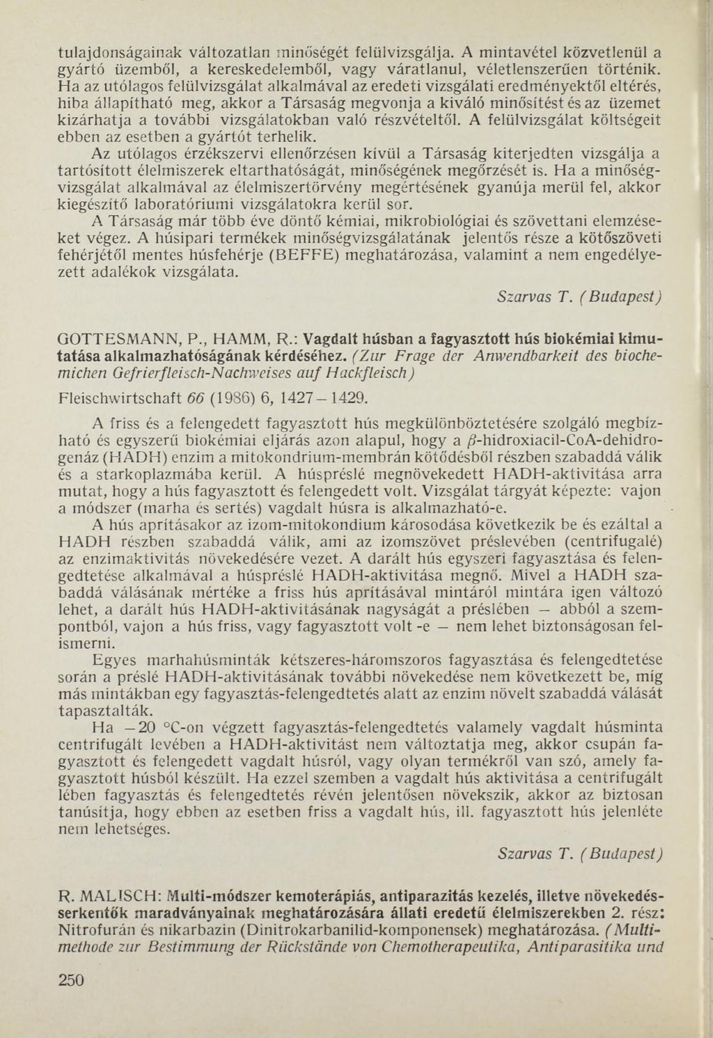 tulajdonságainak változatlan minőségét felülvizsgálja. A mintavétel közvetlenül a gyártó üzemből, a kereskedelemből, vagy váratlanul, véletlenszerűen történik.