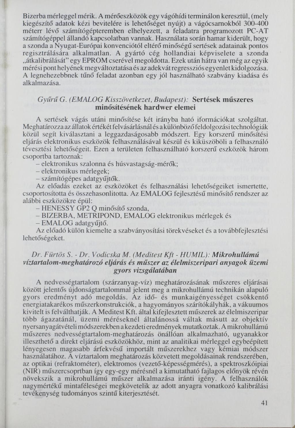 Bizerba mérleggel mérik.