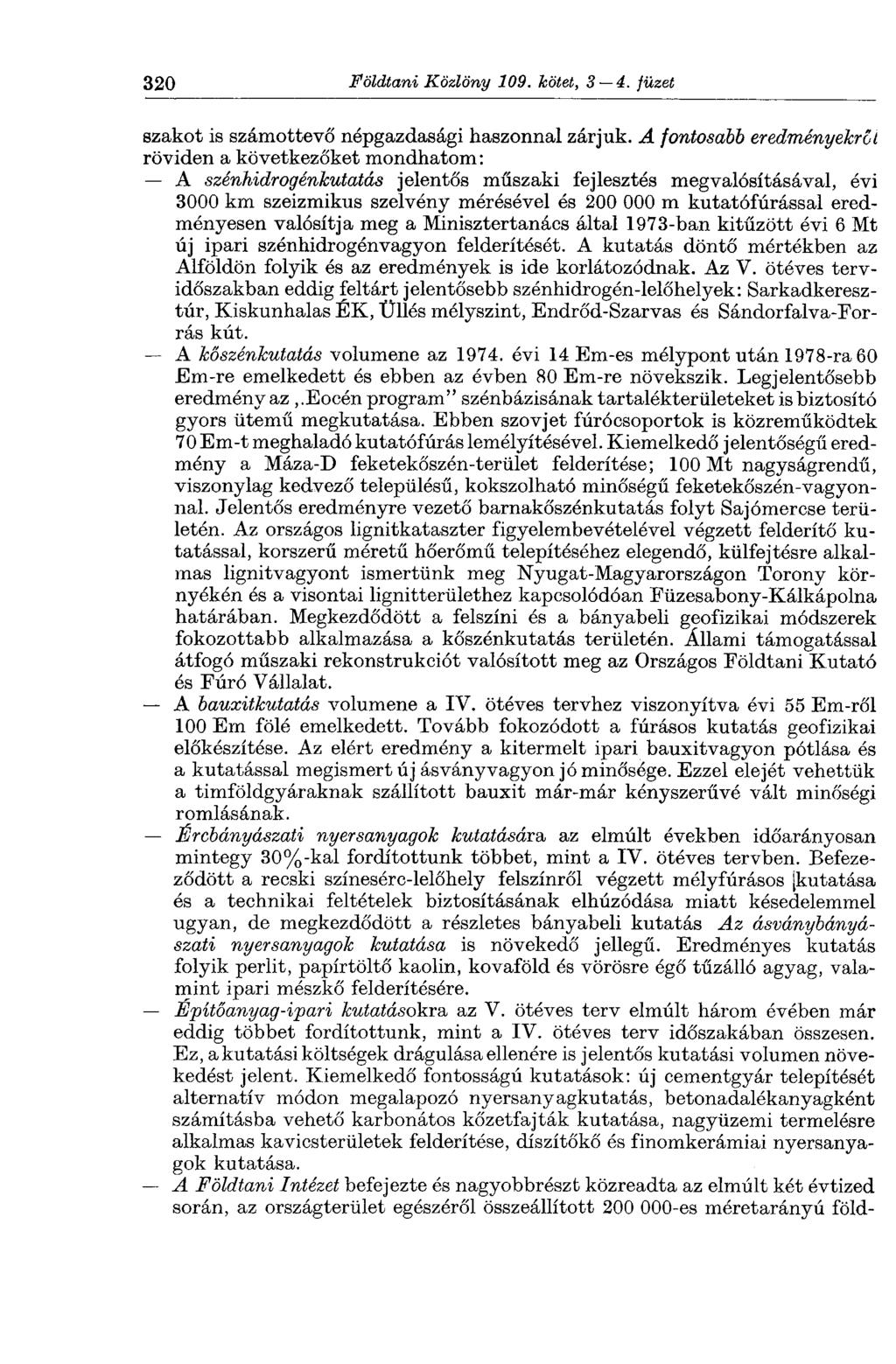 320 Földtani Közlöny 109. kötet, 3 4. füzet szakot is számottevő népgazdasági haszonnal zárjuk.