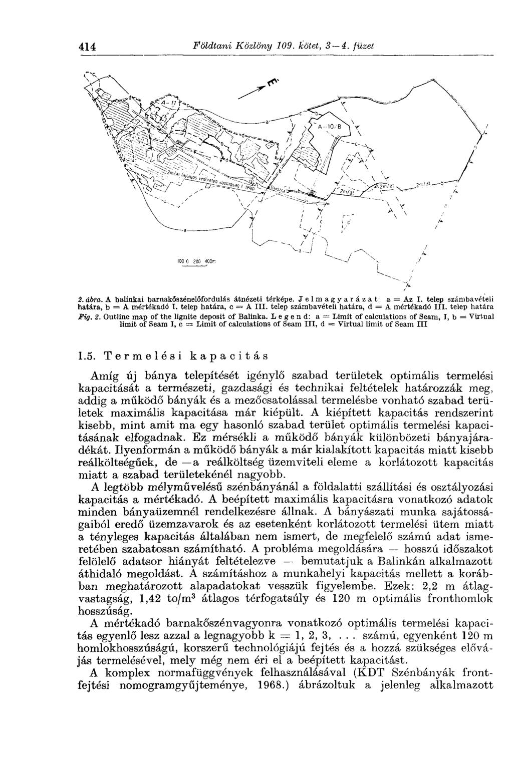 414 Földtani Közlöny 109. kötet, 3 4. füzet 2. ábra. A balinkai barnakószénelofordulás átnézeti térképe. Jelmagyarázat: a = Az I. telep számbavételi határa, b = A mértékadó T. telep határa, с = A III.