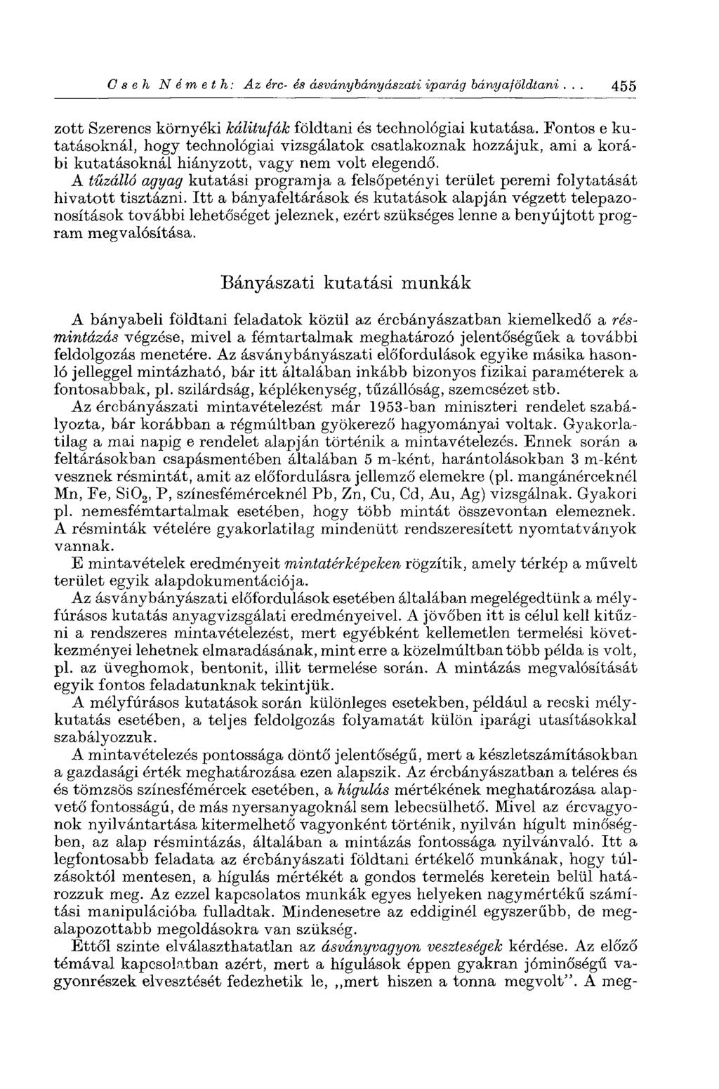 Cseh Németh: Az érc- és ásványbányászati iparág bányaföldtani 455 zott Szerencs környéki kálitufák földtani és technológiai kutatása.