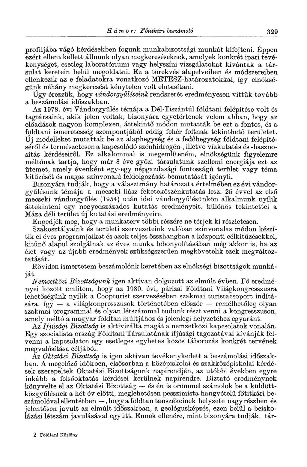 Hámor: Főtitkári beszámoló 329 profiljába vágó kérdésekben fogunk munkabizottsági munkát kifejteni.