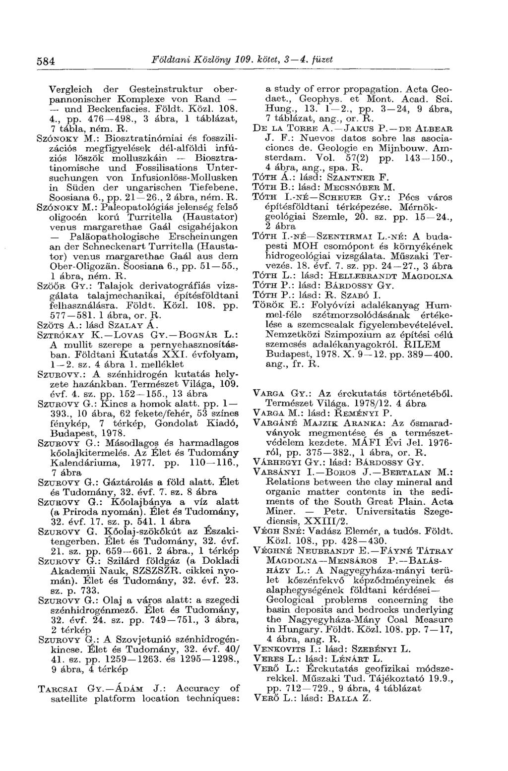 584 Földtani Közlöny 109. kötet, 3 4. füzet Vergleich der Gesteinstruktur oberpannonischer Komplexe von Rand und Beckenfacies. Földt. Közl. 108. 4., pp. 476 498., 3 ábra, 1 táblázat, 7 tábla, ném. R. SZÓNOKY M.