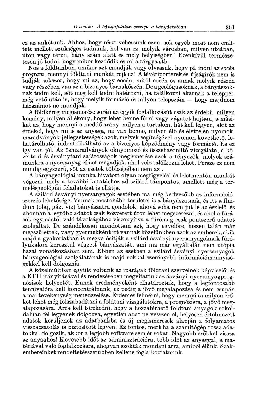 Dank: A bányaföldtan szerepe a bányászatban 351 ez az ankétunk.