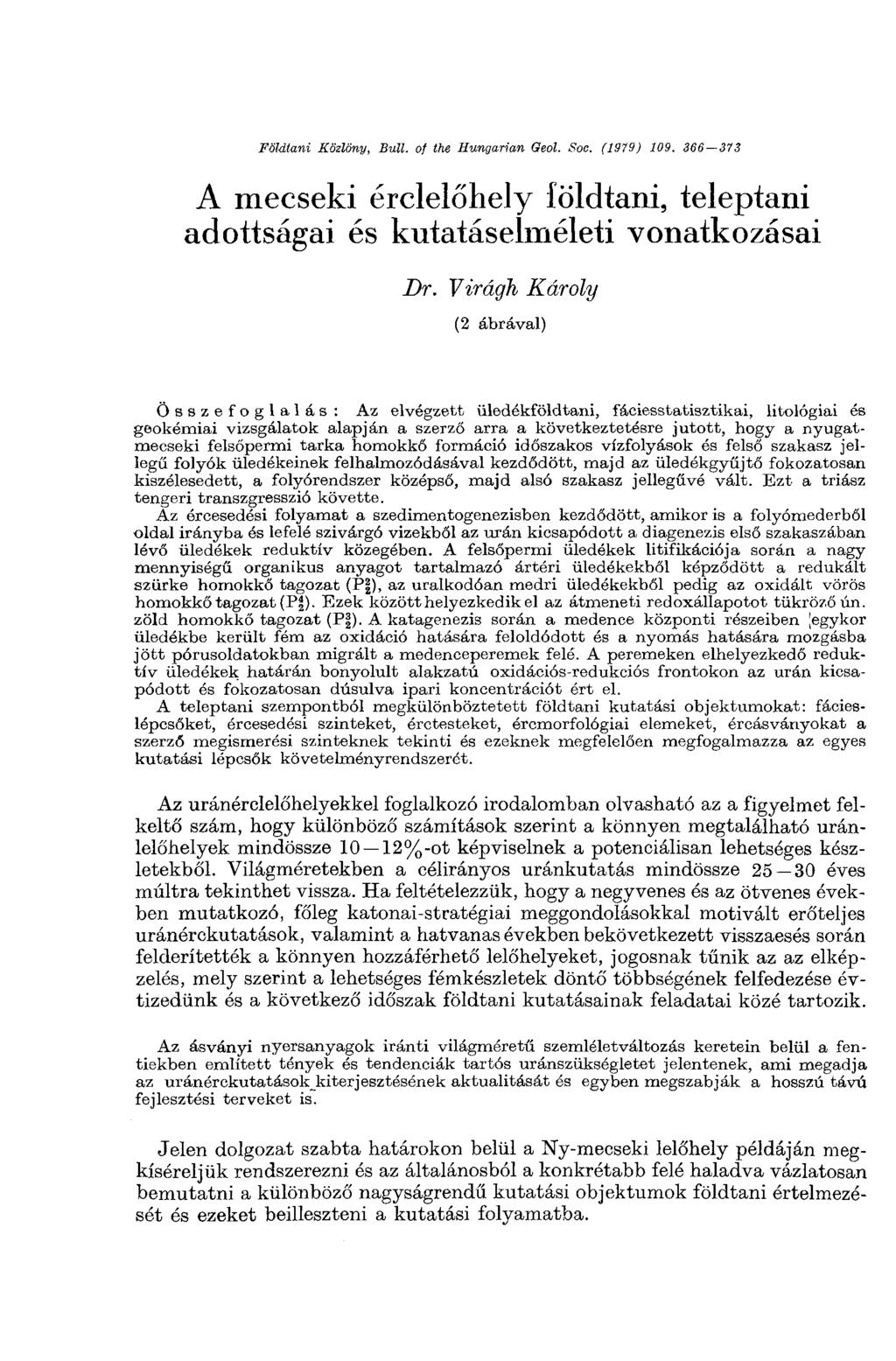 Földtani Közlöny, Bull, of the Hungarian Geol. Soc. (1919) 109. 366 373 A mecseki érclelőhely földtani, teleptani adottságai és kutatáselméleti vonatkozásai Dr.