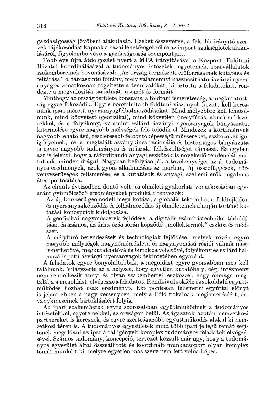 316 Földtani Közlöny 109. kötet, 3 4. füzet gazdaságosság jövőbeni alakulását.