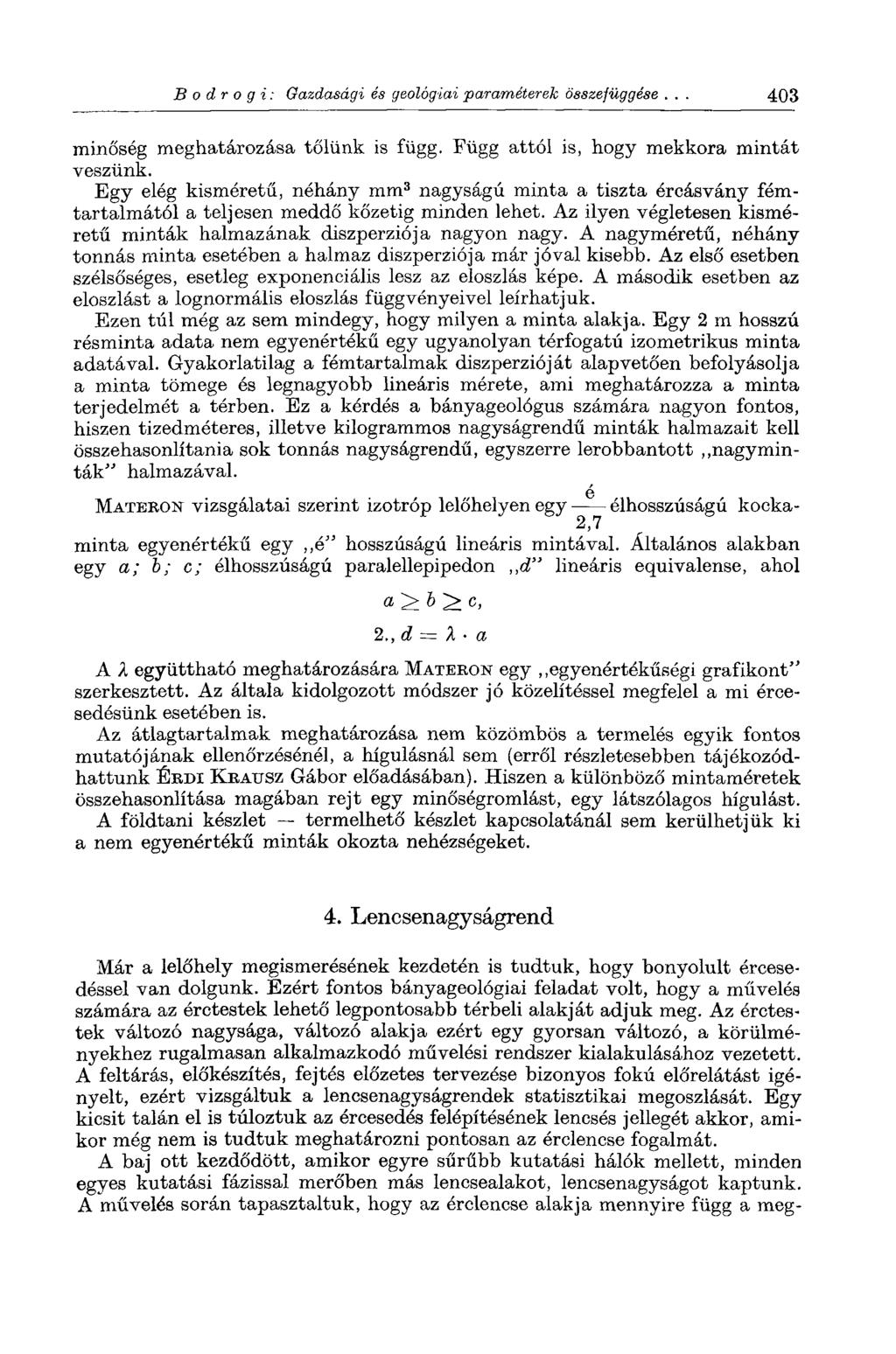 Bodrogi: Gazdasági és geológiai paraméterek összefüggése. 403 minőség meghatározása tőlünk is függ. Függ attól is, hogy mekkora mintát veszünk.