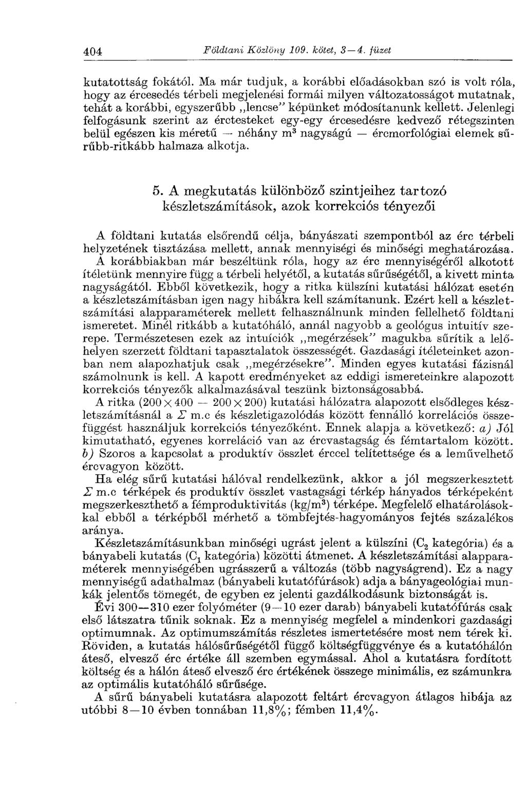 404 Földtani Közlöny 109. kötet, 3 4. füzet kutatottság fokától.