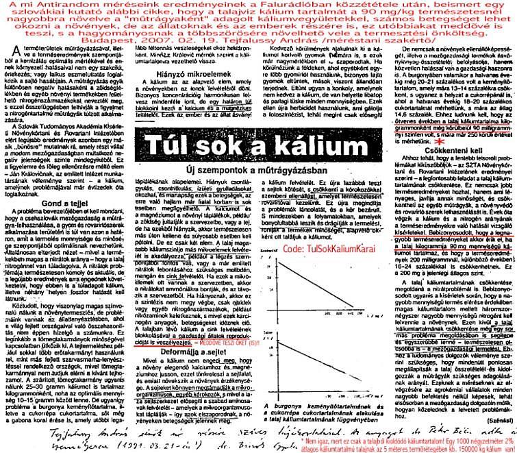 22./18 6. Nyilvánvaló, hogy egyik olyan területen sem szabad káliummal műtrágyázni, ahol a talajban több a 90 mg/kg-nál a vízben oldható kálium.