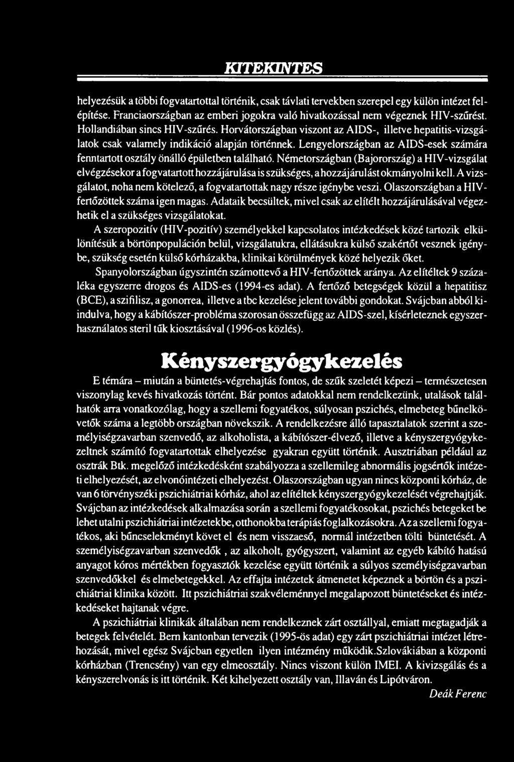 Lengyelországban az AIDS-esek számára fenntartott osztály önálló épületben található.