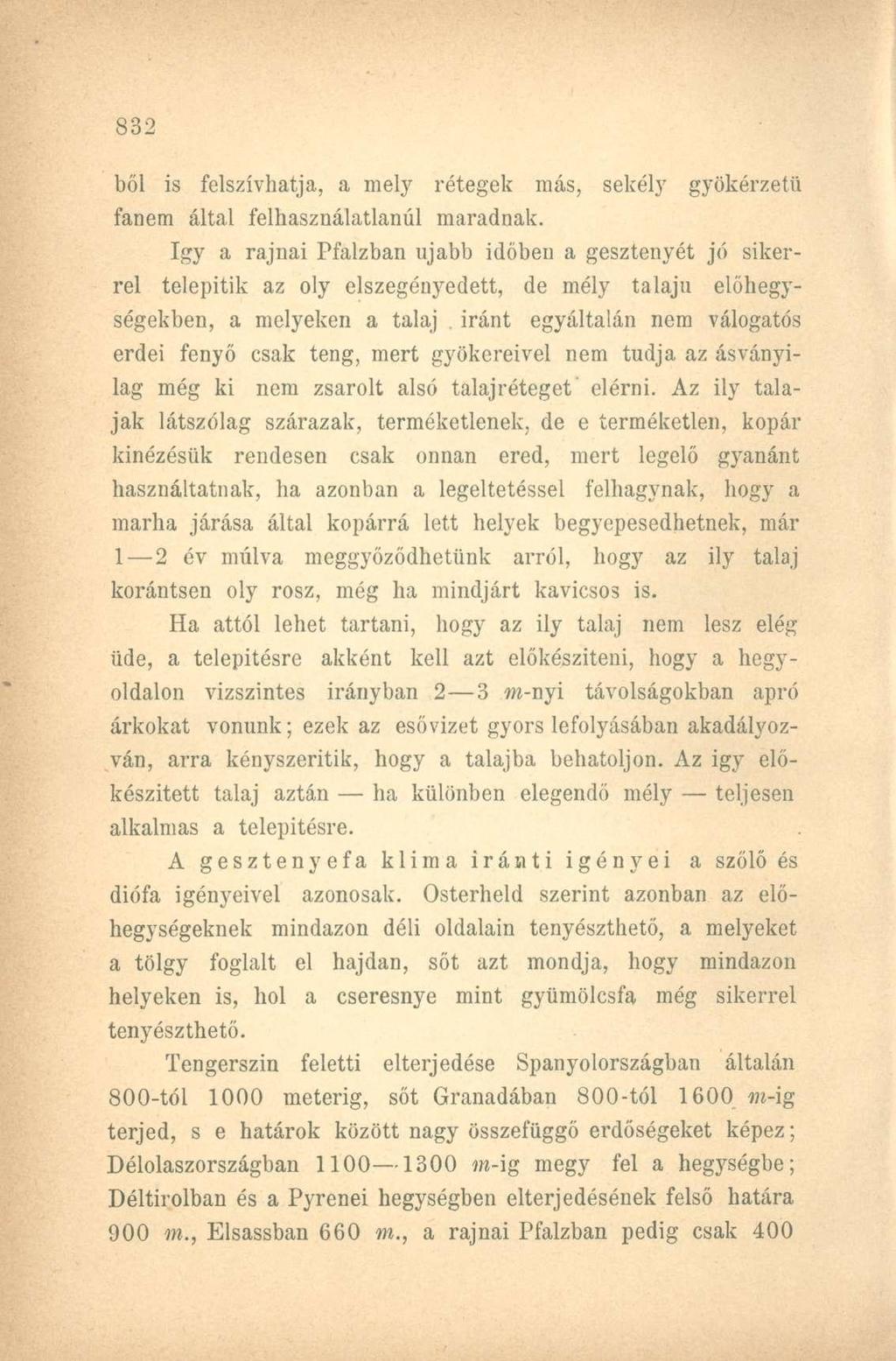 bői is felszívhatja, a mely rétegek más, sekély gyökérzetü fanem által felhasználatlanul maradnak.