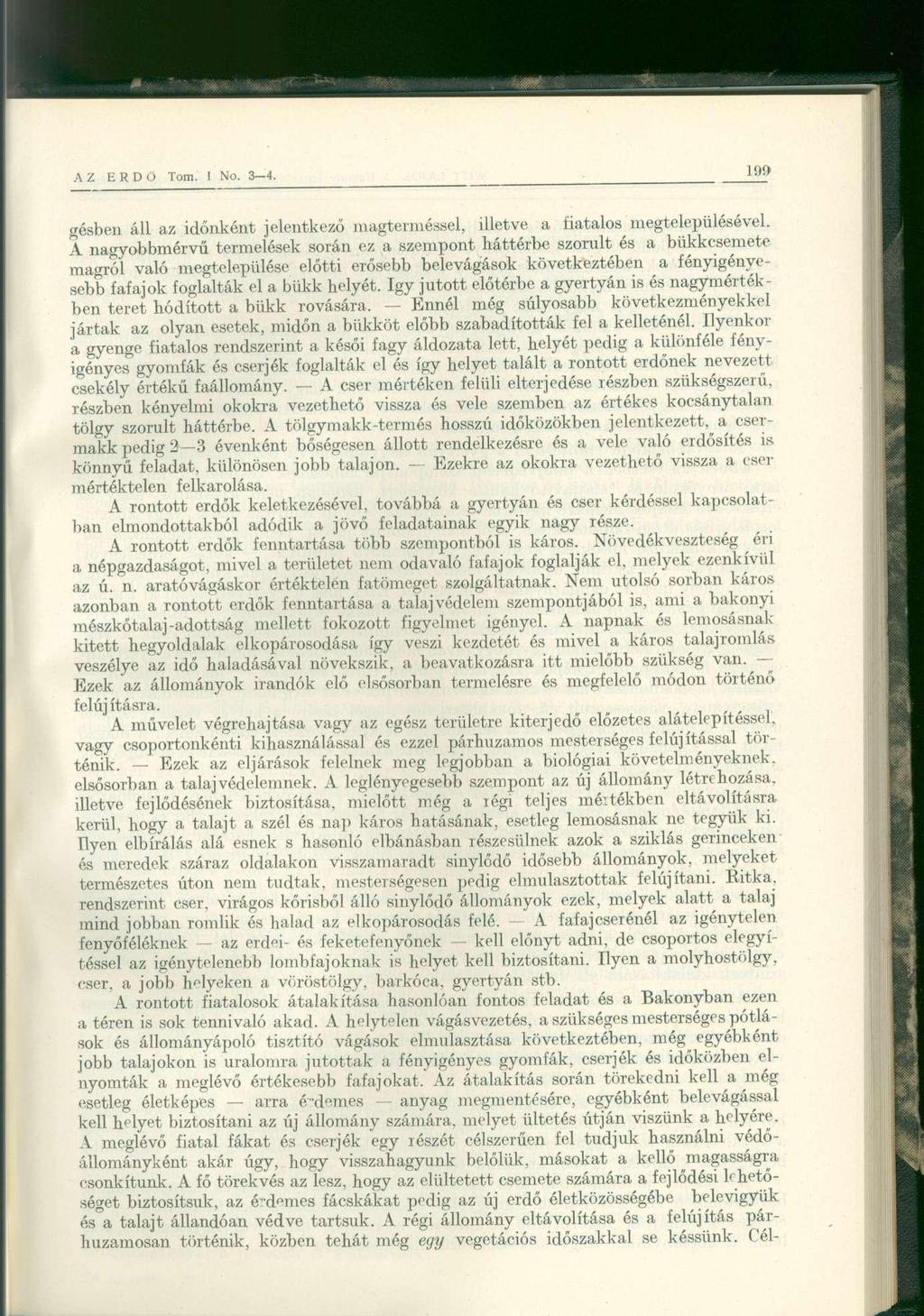 gésben áll az időnként jelentkező magterméssel, illetve a fiatalos megtelepülésével.
