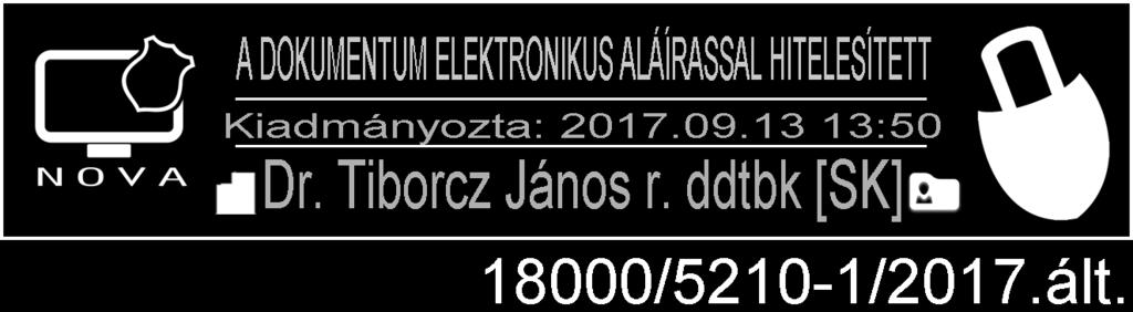 SZABÁLYZATA A Szabályzat verziószáma: 10 Kibocsátó szervezet: Vas Megyei Rendőr-főkapitányság Alkalmazási terület: a Vas Megyei Rendőr-főkapitányság hatáskörébe tartozó eljárások A