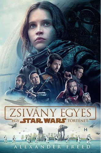 Könyvajánló a nyárra Alexander Freed: Zsivány Egyes - Egy Star Wars történet A Zsivány Egyes mozifilm regényváltozata új jelenetekkel és kiegészítő anyagokkal.