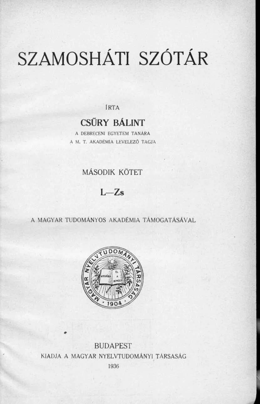 SZAMOSHÁTI SZÓTÁR IRTA CSÜRY BÁLINT A DEBRECENI EGYETEM TA