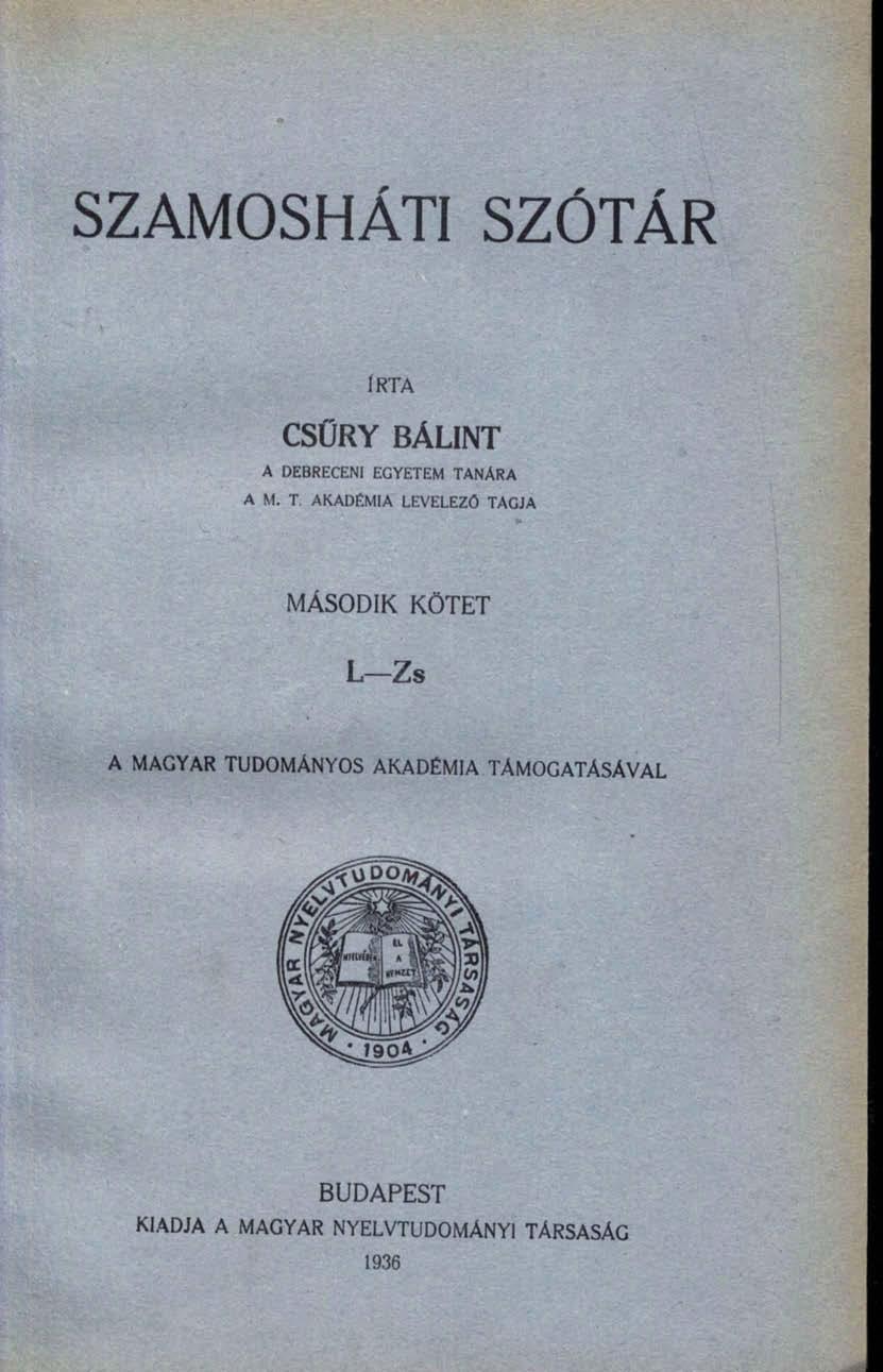SZAMOSHÁTI SZÓTÁR IRTA CSÜRY BÁLINT A DEBRECENI EGYETEM TA