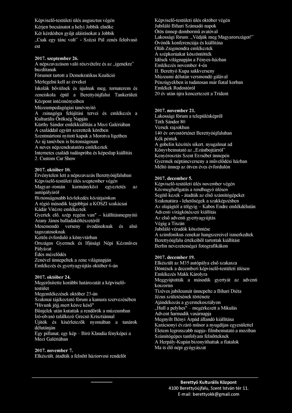 Berettyóújfalui Tankerületi K özpont intézm ényeiben M úzeum pedagógiai tanévnyitó A zsinagóga felújítási tervei és em lékezés a Kulturális Örökség N apján Kürthy Sándor em lékkiállítás a M ozi