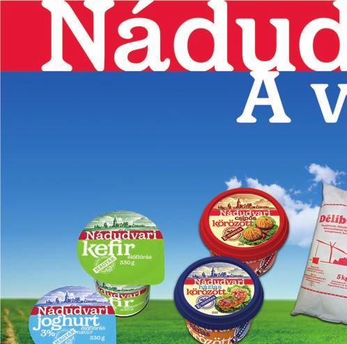 Nádudvari kefir vagy natúr joghurt 330 g/db 358,- Nádudvari körözött túró házias vagy csípős* 150