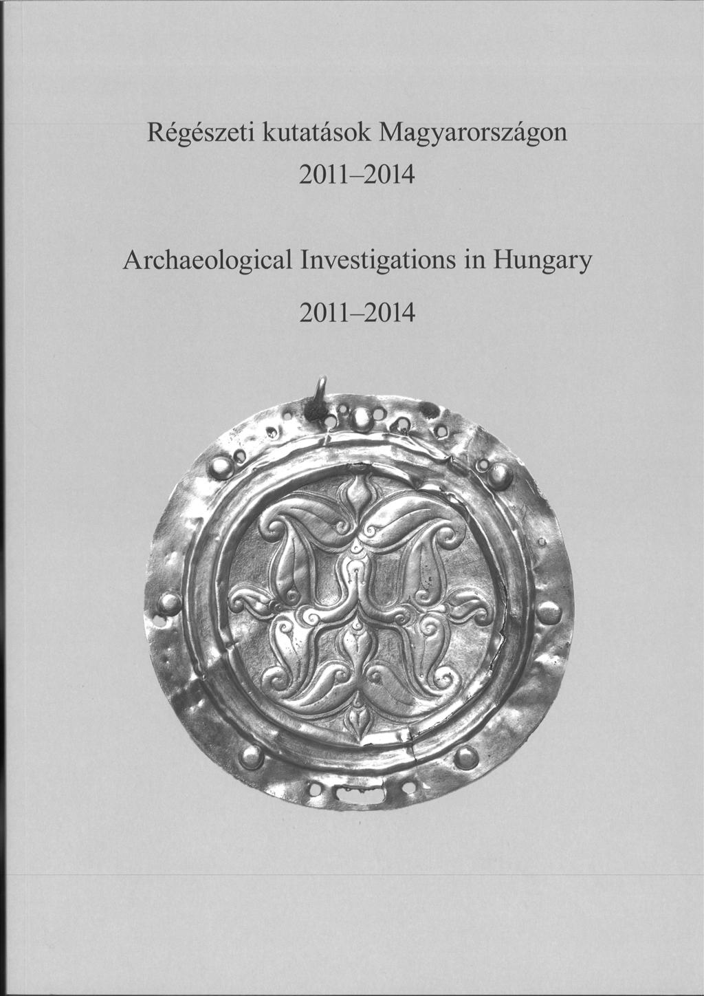 Régészeti kutatások Magyarországon Archaeological Investigations in Hungary  - PDF Ingyenes letöltés