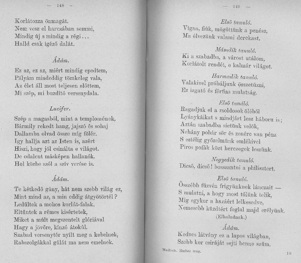 népies kiadásokban). A második: az 1884. évi XVI. tc., amely a szerzői jogról szólt. 6 A harmadik: elkészült Zichy Mihály illusztráció-sorozata a Tragédiához.