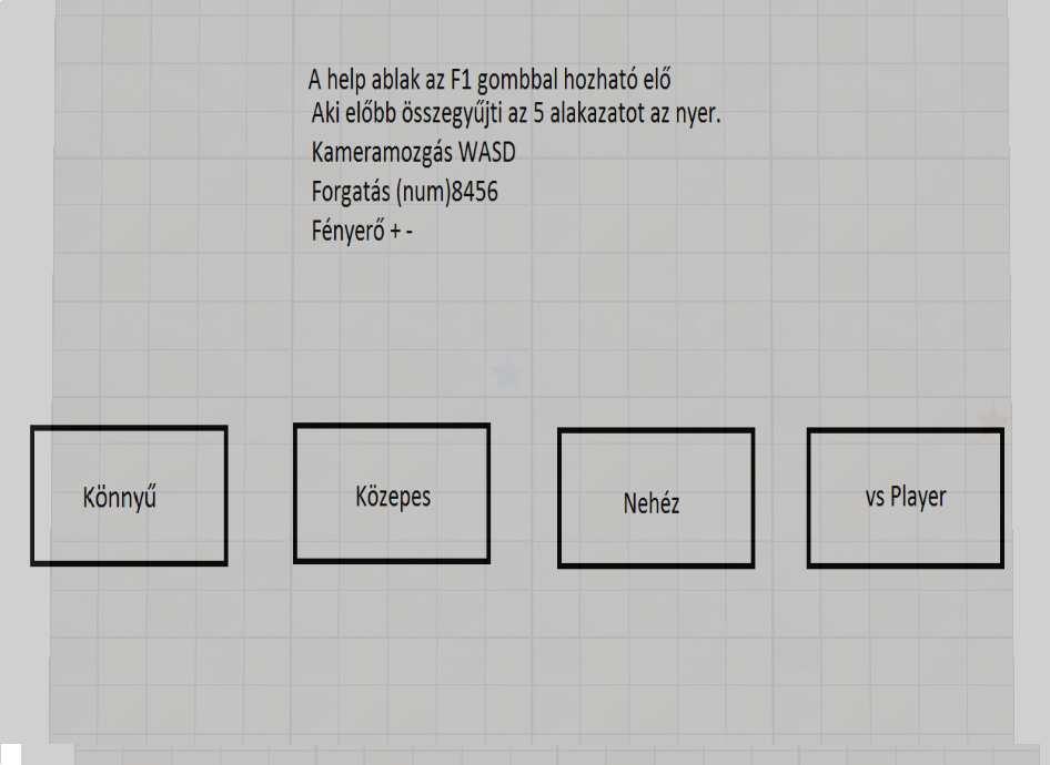 3.7. A játékmódok 3.7. A játékmódok A nehézségi fokozatok a következőképpen alakulnak: Könnyű Az eddig ismertetett döntéshozatal, azaz a három legjobb lépésből választja ki azt, amelyik az