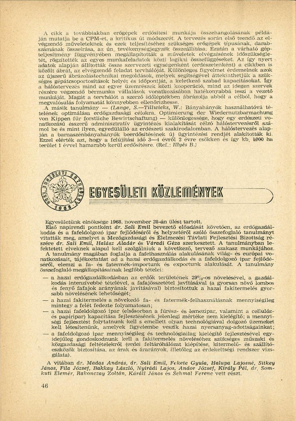 A cikk a továbbiakban erőgépek erdősítési munkája összehangolásának példáján mutatja be a CPM-et, a kritikus út módszerét.