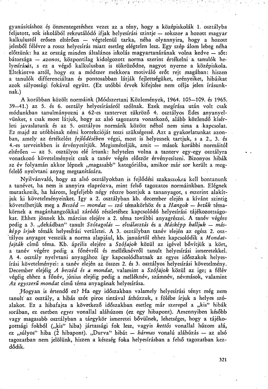 gyanúsításhoz és önmentegetéshez vezet az a tény, hogy a középiskolák 1.