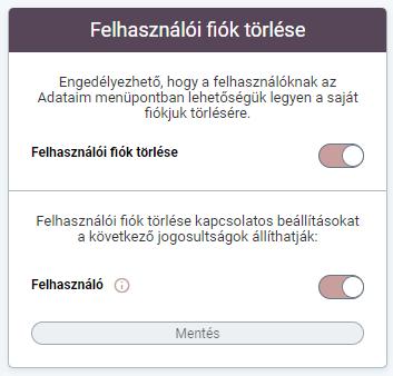 2.1.2 Felhasználói fiók törlése 66. ábra Engedélyezhető, hogy a felhasználóknak az Adataim menüpontban lehetőségük legyen a saját fiókjuk törlésére.