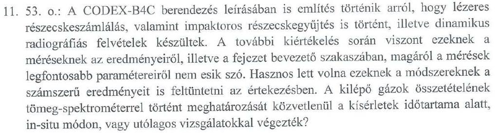 folyamat végén a vészhűtőrendszer vizet táplál be (ezt a két CODEX-AIT kísérletben nem modelleztük), akkor jelentős mennyiségű nitrogénképződés léphet fel 5.