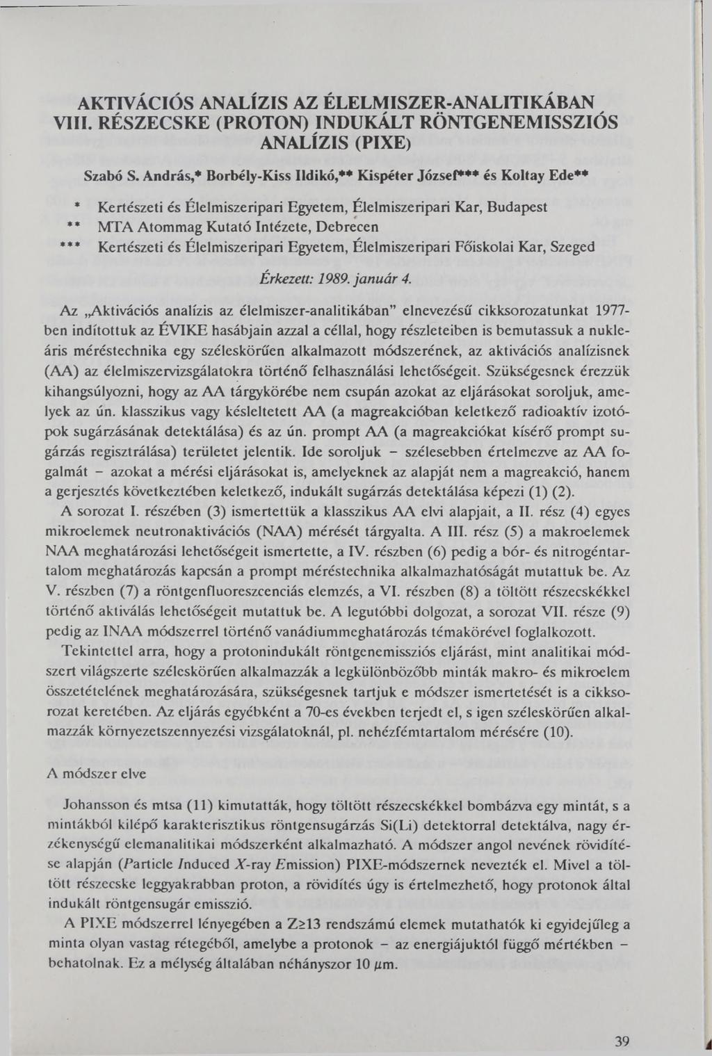 AKTIVÁCIÓS ANALÍZIS AZ ÉLELMISZER-ANALITIKÁBAN V ili. RÉSZECSKE (PROTON) INDUKÁLT RÖNTGENEMISSZIÓS ANALÍZIS (PIXE) Szabó S.