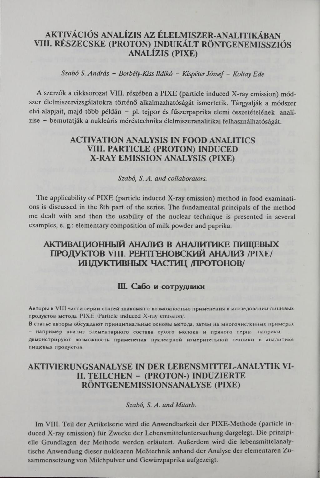 AKTIVÁCIÓS ANALÍZIS AZ ÉLELMISZER-ANALITIKÁBAN VIII. RÉSZECSKE (PROTON) INDUKÁLT RÖNTGENEMISSZIÓS ANALÍZIS (PIXE) Szabó S.