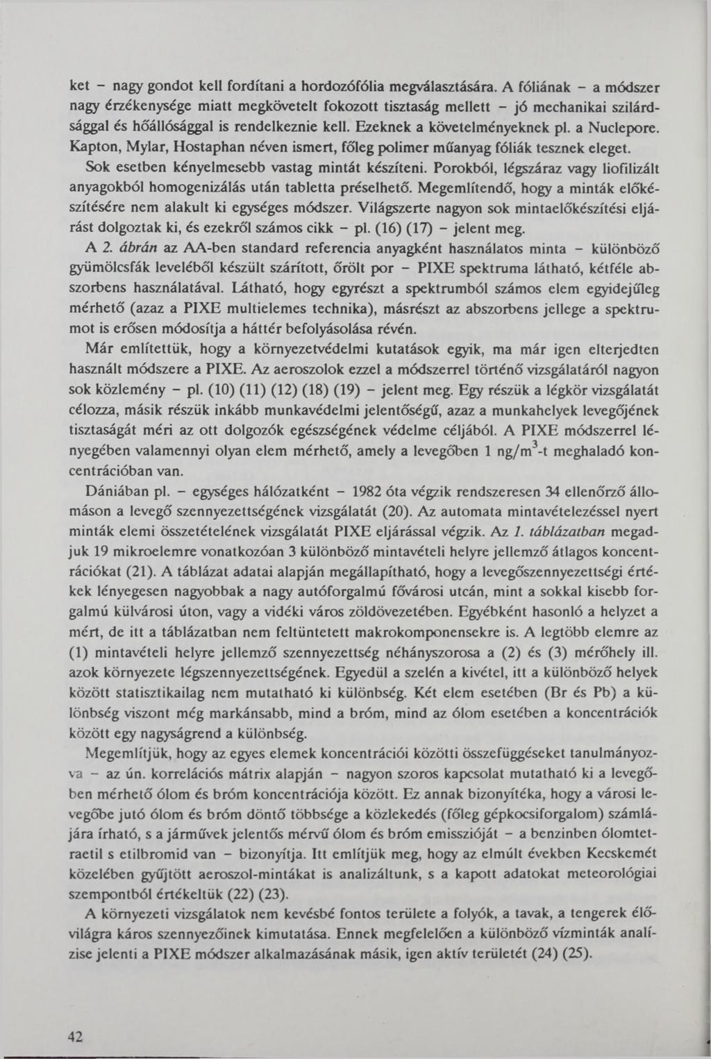 két - nagy gondot kell fordítani a hordozófólia megválasztására.